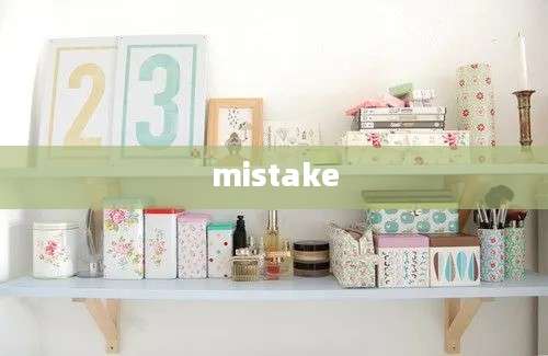 mistake