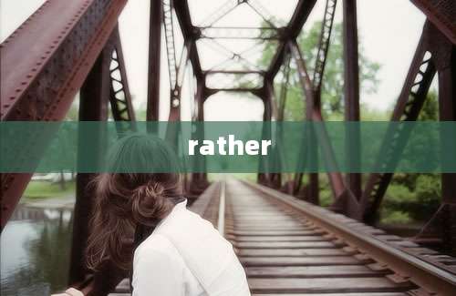 rather
