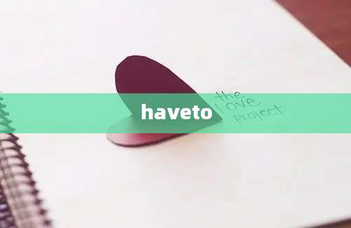 haveto