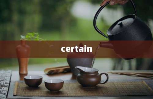 certain